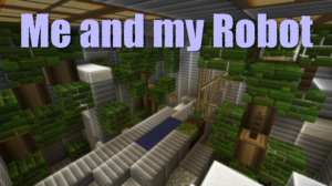 Herunterladen Me and my Robot zum Minecraft 1.8.8